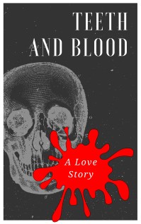 TEETHAND BLOOD.jpg